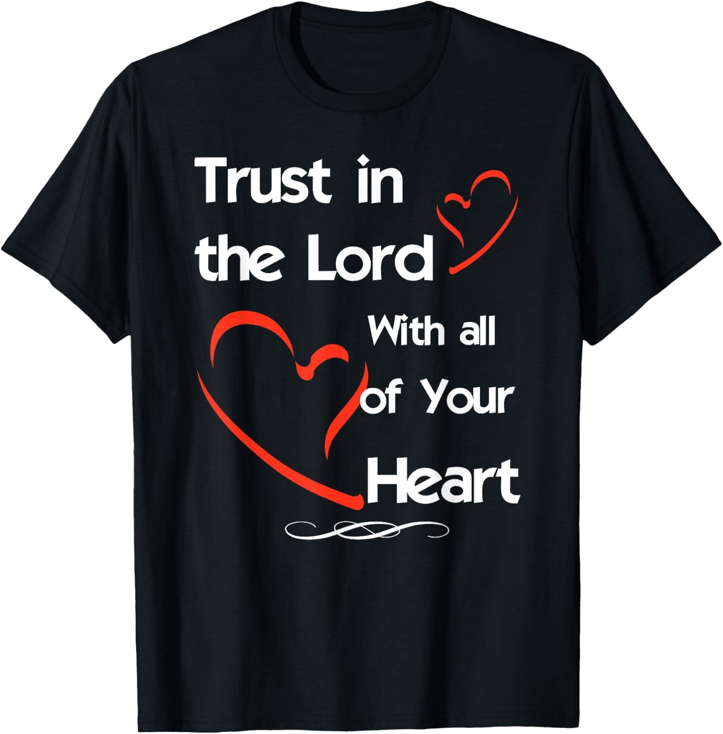 Trust In The Lord With All of Your Heart T-Shirt - T-Shirt | Black