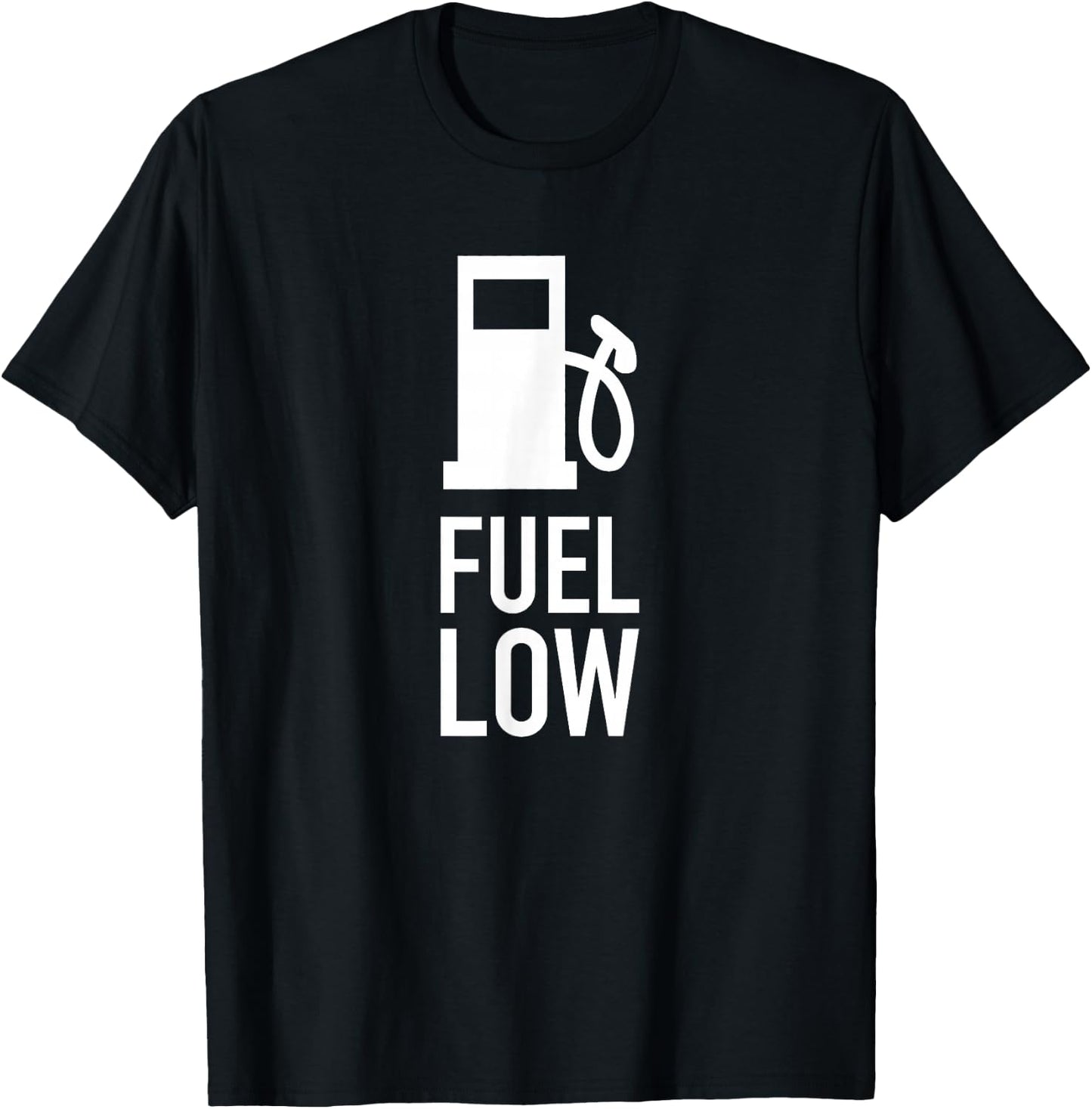 Fuel Low, Cars, Racing, Driver, Mechanic, Racer, Pun, Gift T-Shirt - T-Shirt | Black