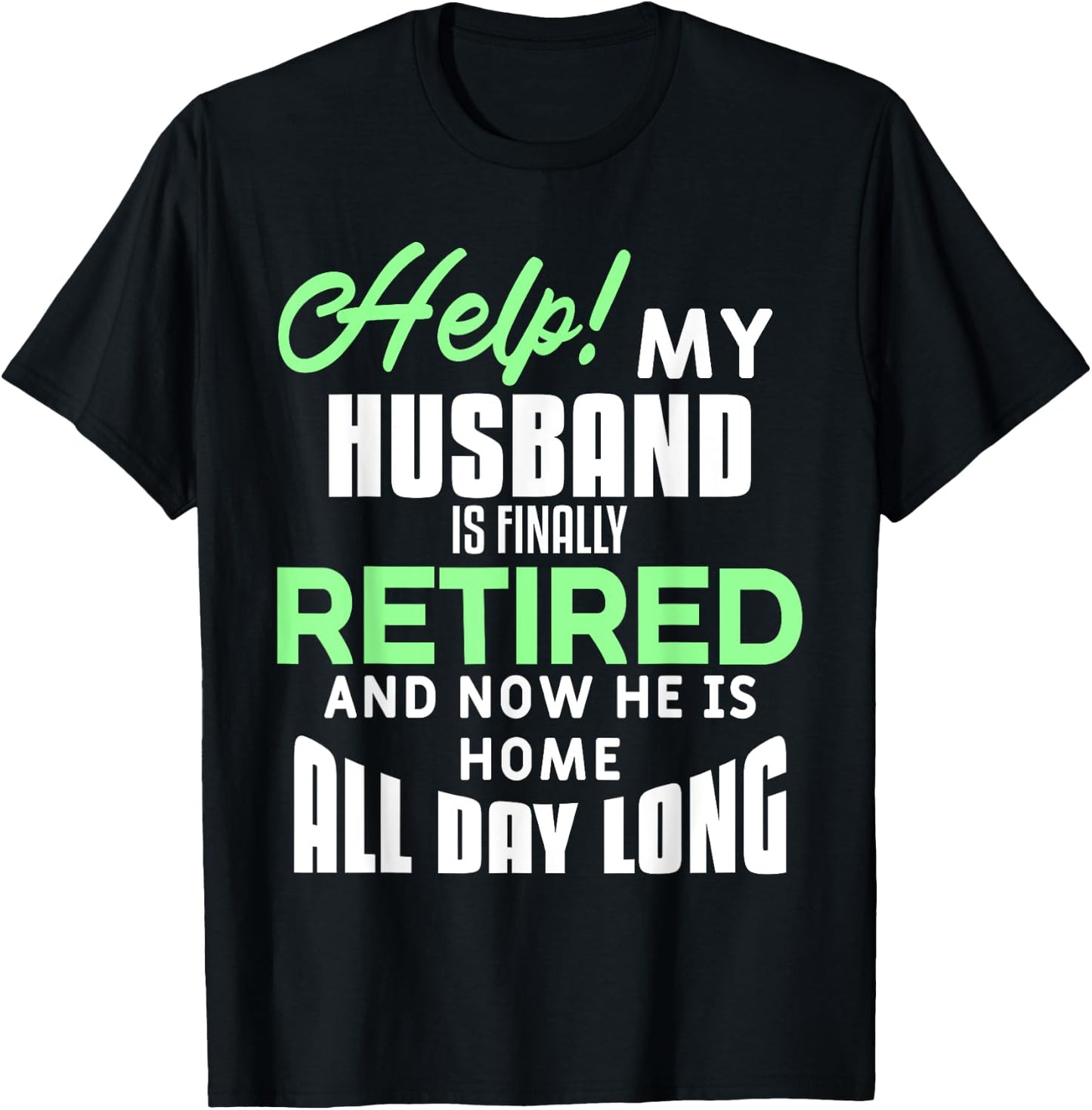 Funny Retired Husband Retirement Quote For A Wife T-Shirt - T-Shirt | Black