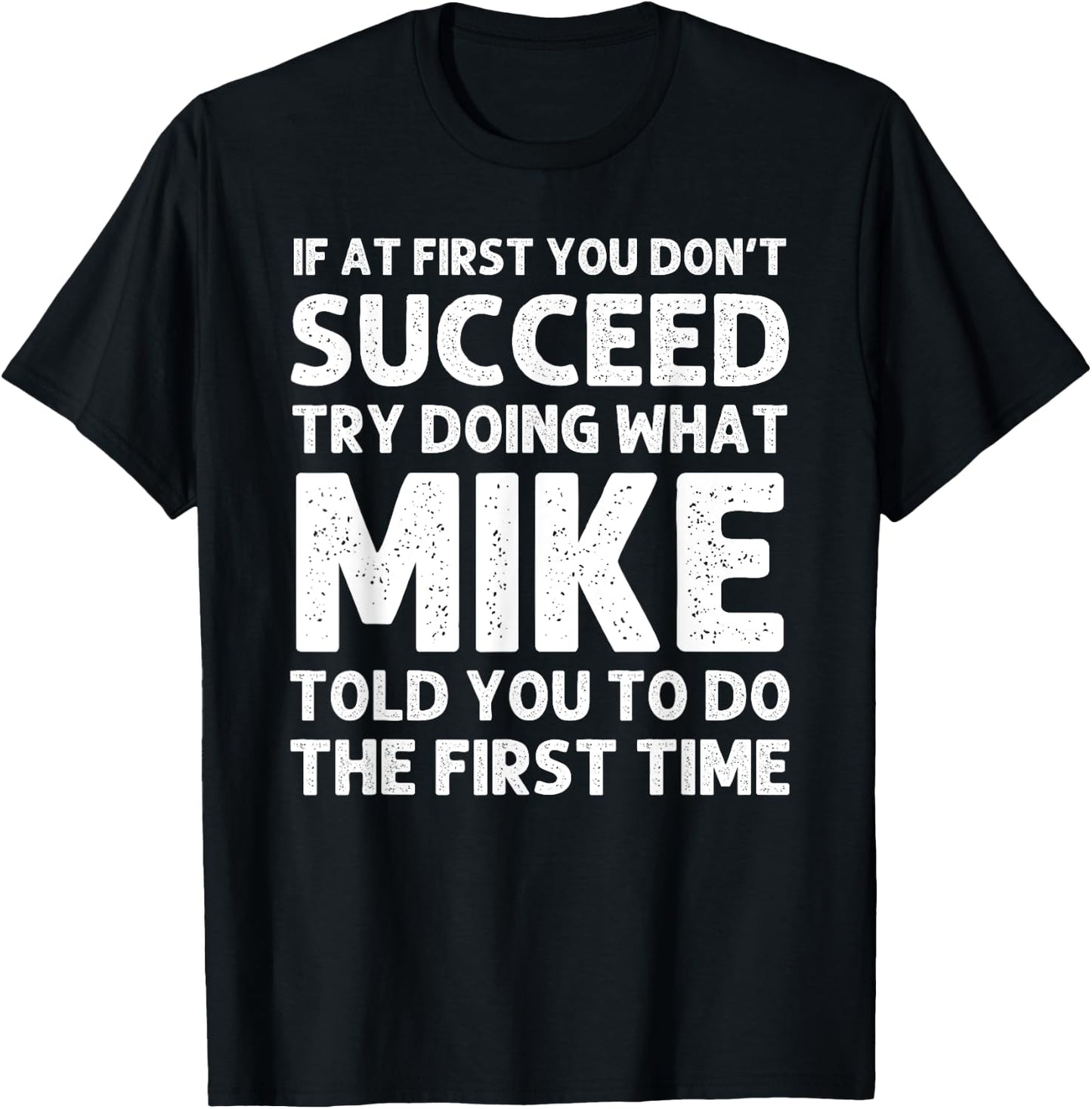 MIKE Gift Name Personalized Birthday Funny Christmas Joke T-Shirt - T-Shirt | Black