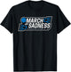 March Sadness Everythings Cancelled T-Shirt - T-Shirt | Black