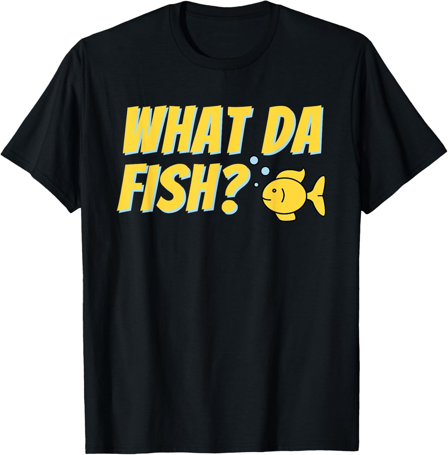 What da Fish? - Fish Keeper Fishkeeping Aquascaper Aquarist T-Shirt - T-Shirt | Black