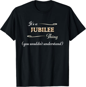 It's a JUBILEE Thing, You Wouldn't Understand | Name Gift T-Shirt - T-Shirt | Black