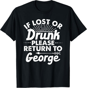 If Lost Or Drunk Please Return To GEORGE Gift Name Men T-Shirt - T-Shirt | Black