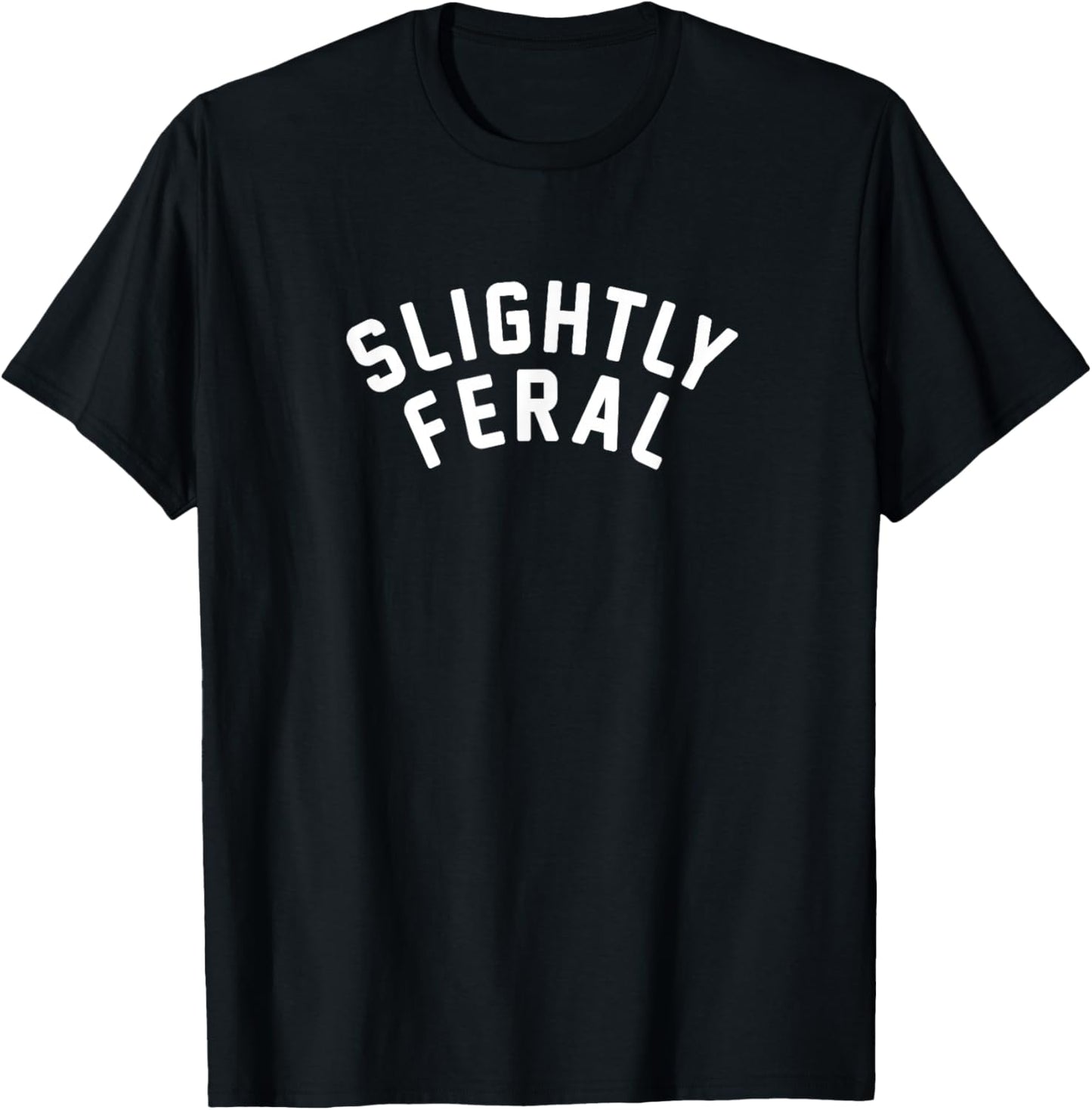 Slightly Feral T-Shirt - T-Shirt | Black