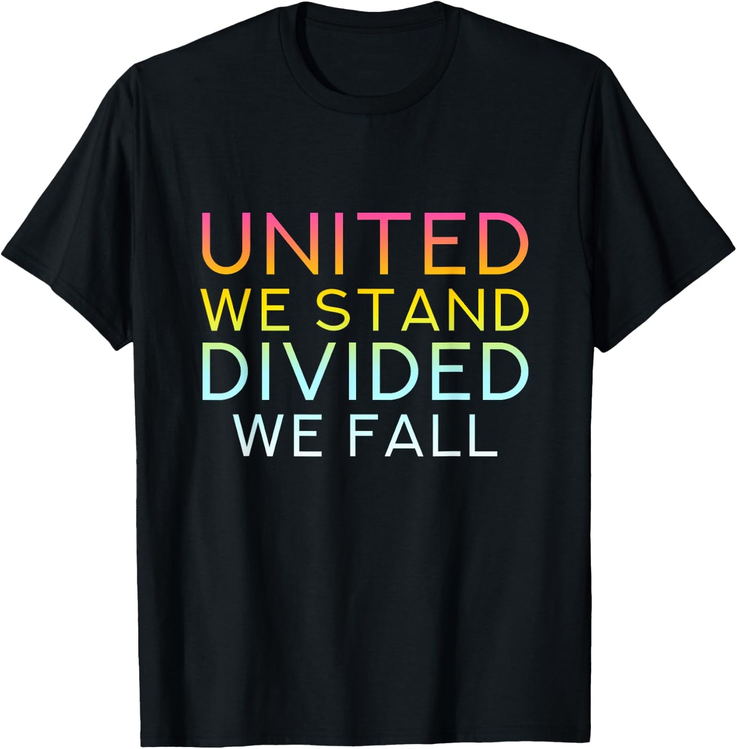 United We Stand Divided We Fall - Community Love Quote T-Shirt - T-Shirt | Black