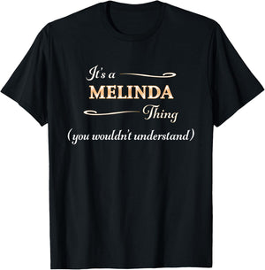 It's a Melinda Thing, You Wouldn't Understand | Name Gift T-Shirt - T-Shirt | Black
