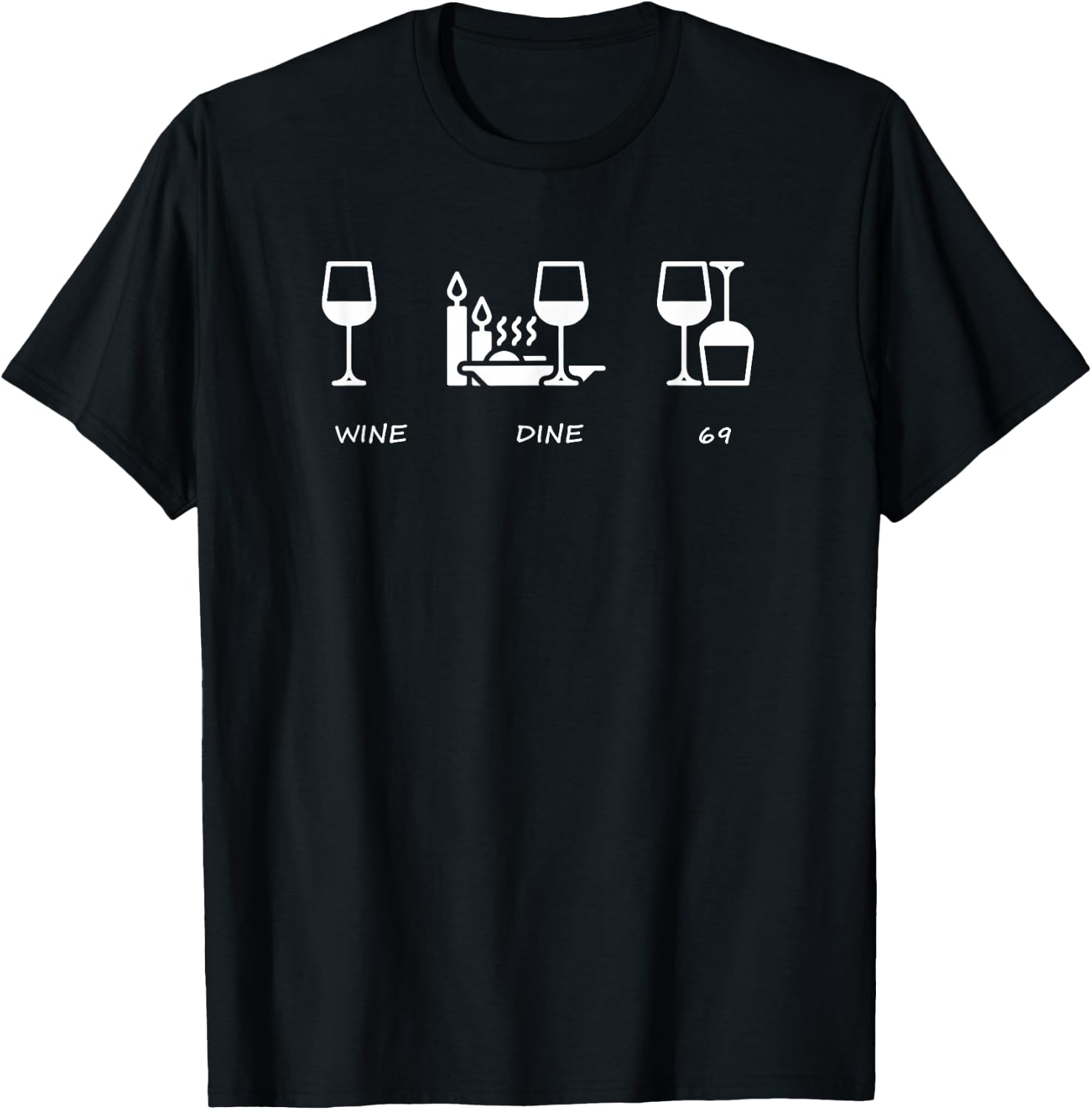 Wine Me Dine me 69 me T-Shirt - T-Shirt | Black