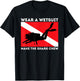 Wear A Wetsuit Make The Shark Chew - Scuba Diving & Diver T-Shirt - T-Shirt | Black