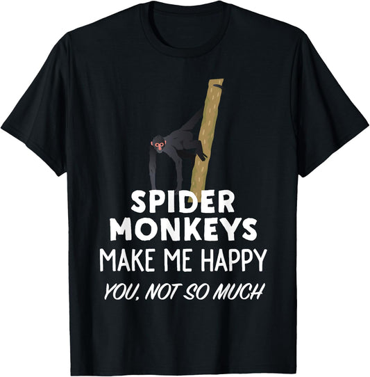 Funny Spider Monkey Gift | Spider Monkeys Make Me Happy T-Shirt - T-Shirt | Black
