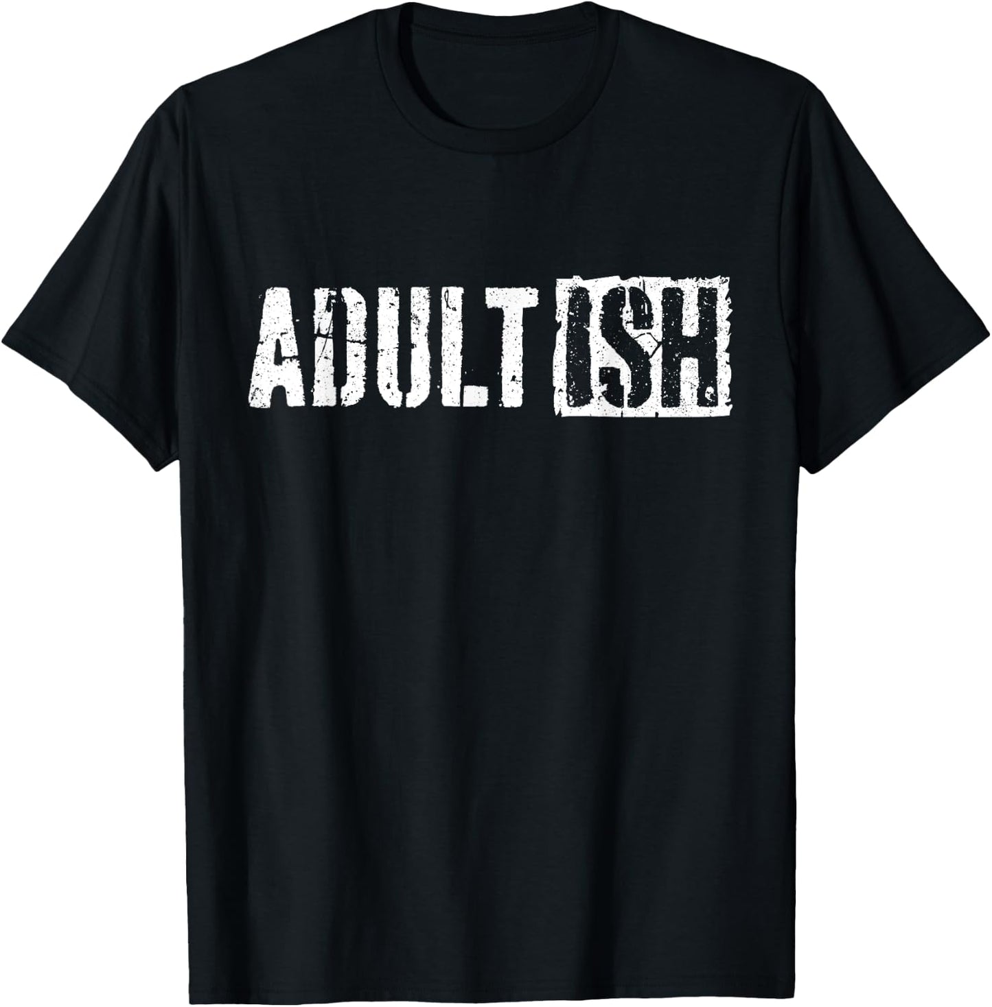 Adult-ish Adultish 18th Birthday Shirt T-Shirt - T-Shirt | Black