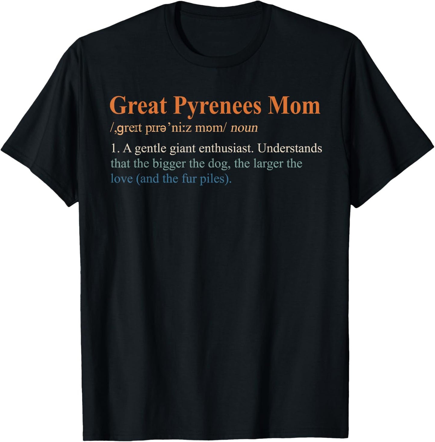 Dog Dad Dog Mom Dog Mama Great Pyrenees Mom Definition T-Shirt - T-Shirt | Black