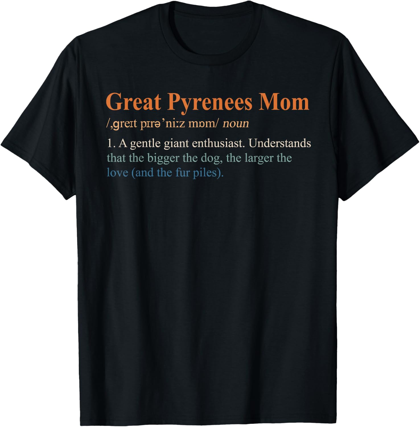 Dog Dad Dog Mom Dog Mama Great Pyrenees Mom Definition T-Shirt - T-Shirt | Black