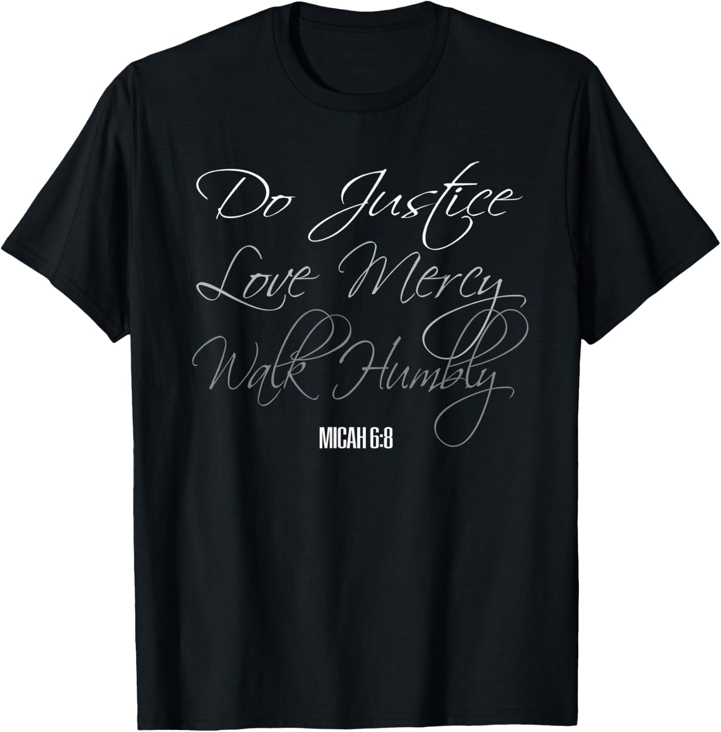 Do Justice Love Mercy Walk Humbly Bible Verse Micah 6:8 T-Shirt - T-Shirt | Black