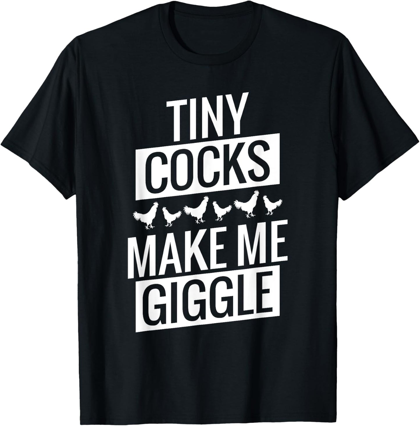 Tiny Cocks Make Me Giggle T-Shirt - T-Shirt | Black