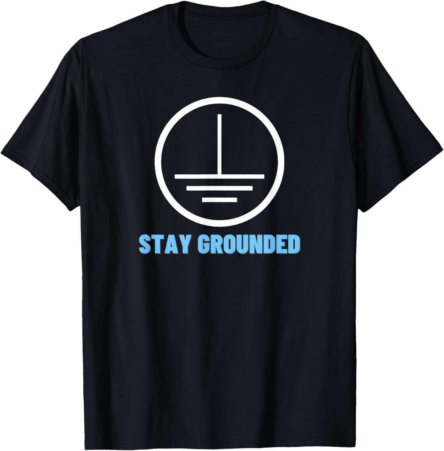 Stay Grounded - Funny Electrician Gift T-Shirt - T-Shirt | Black