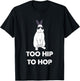 Too Hip To Hop Bunny Funny Rabbit T-Shirt - T-Shirt | Black