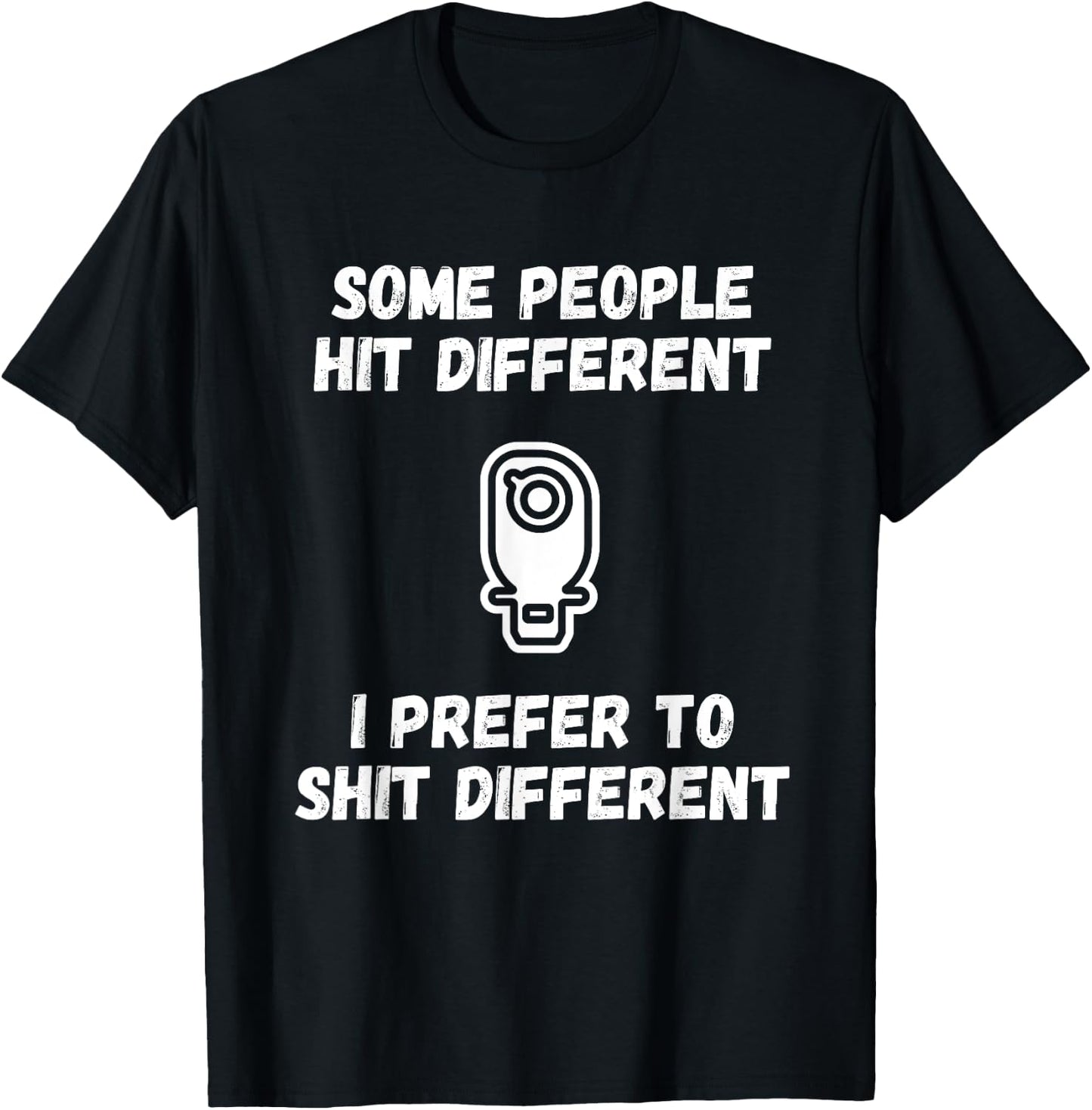 Funny Ostomy Ostomate Patient - Colostomy Shit Different T-Shirt - T-Shirt | Black