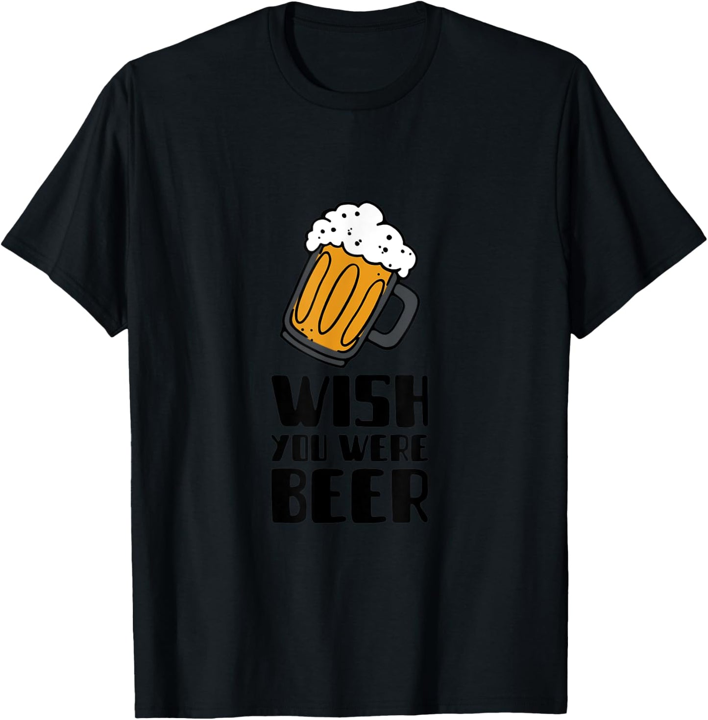 Wish you were beer! T-Shirt - T-Shirt | Black