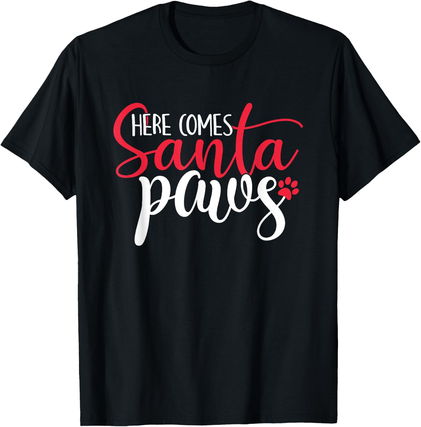 Here Comes Santa Claus Paws Funny Christmas Dog Joke Paw Women Kids T-Shirt - T-Shirt | Black