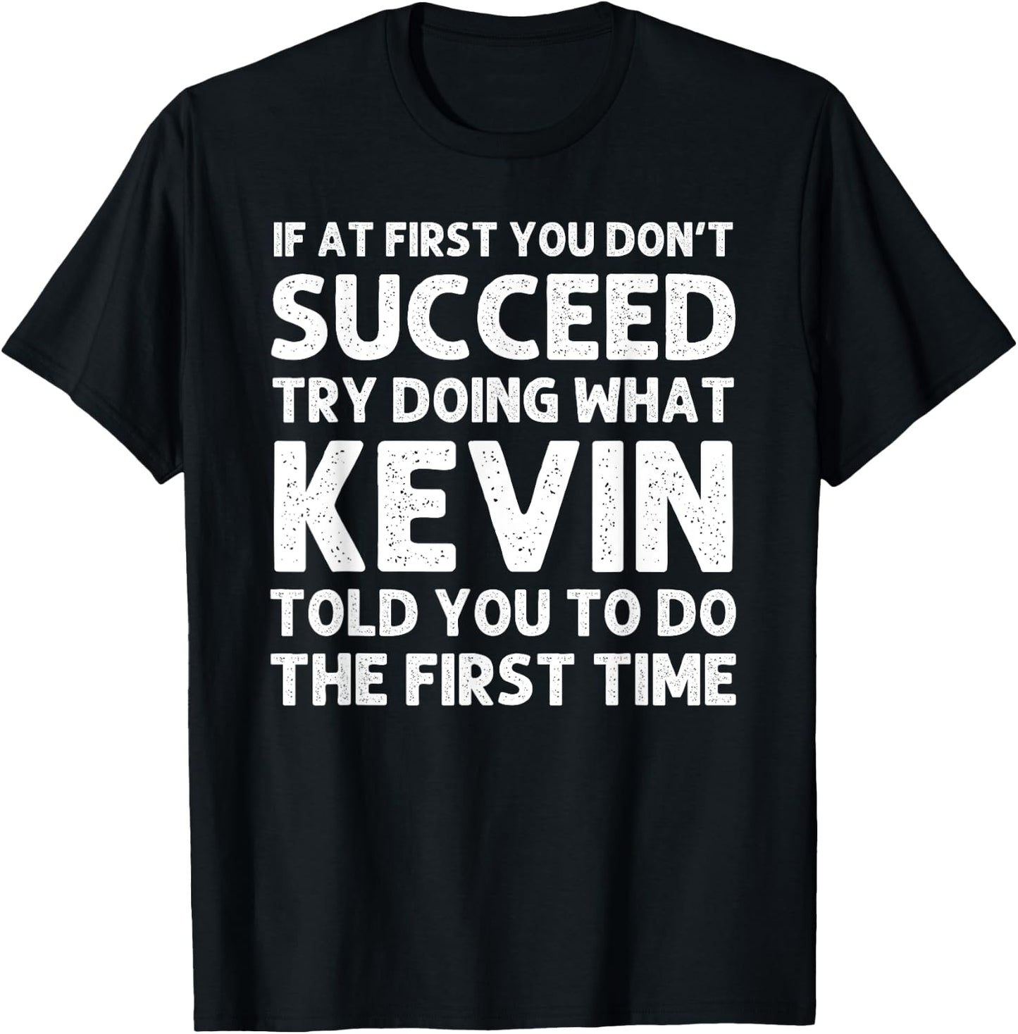 KEVIN Gift Name Personalized Birthday Funny Christmas Joke T-Shirt - T-Shirt | Black