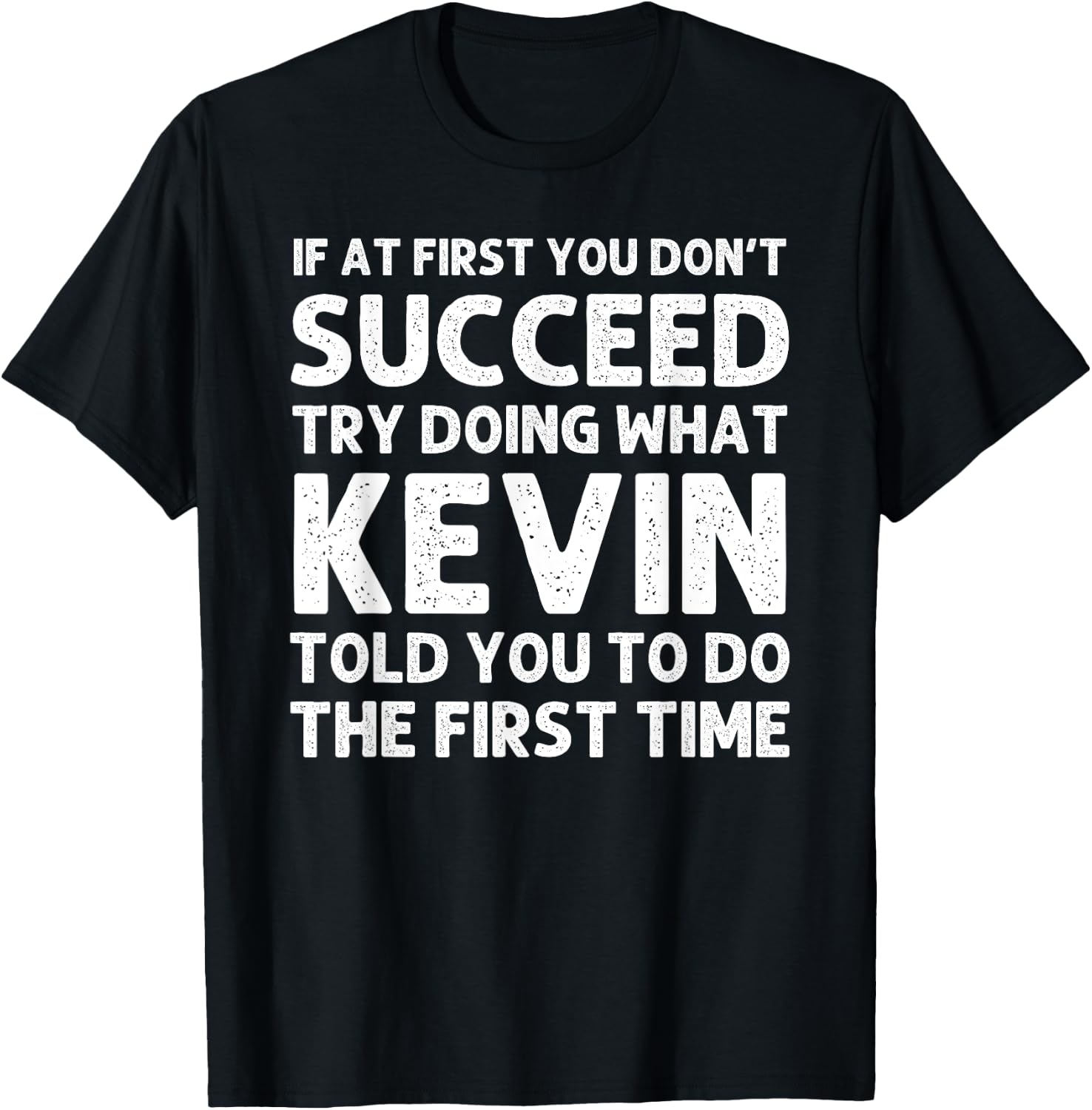 KEVIN Gift Name Personalized Birthday Funny Christmas Joke T-Shirt - T-Shirt | Black