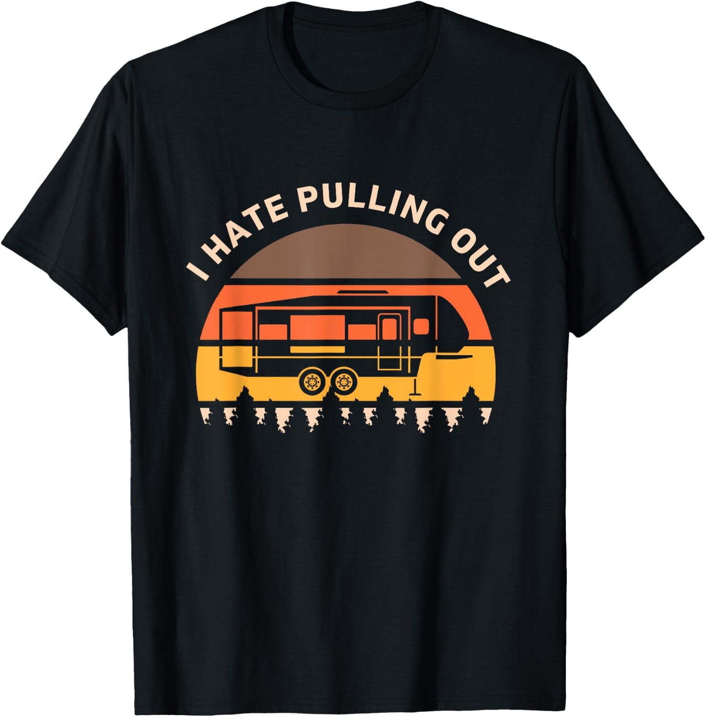 Funny Camping I Hate Pulling Out Fifth Wheel Retro T-Shirt - T-Shirt | Black