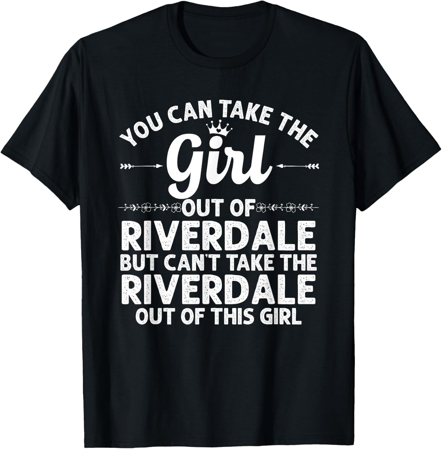 Girl Out Of RIVERDALE IL ILLINOIS Gift Funny Home Roots USA T-Shirt - T-Shirt | Black