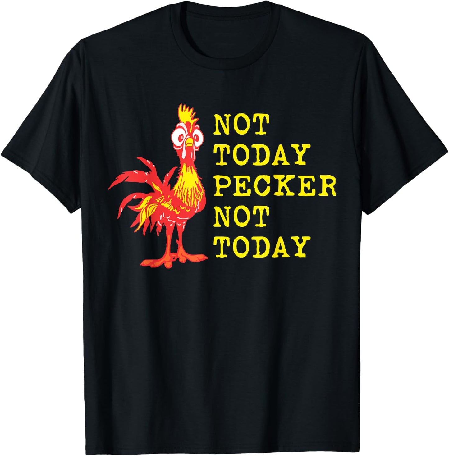 Not Today Pecker Not Today Chicken Lover T-Shirt - T-Shirt | Black