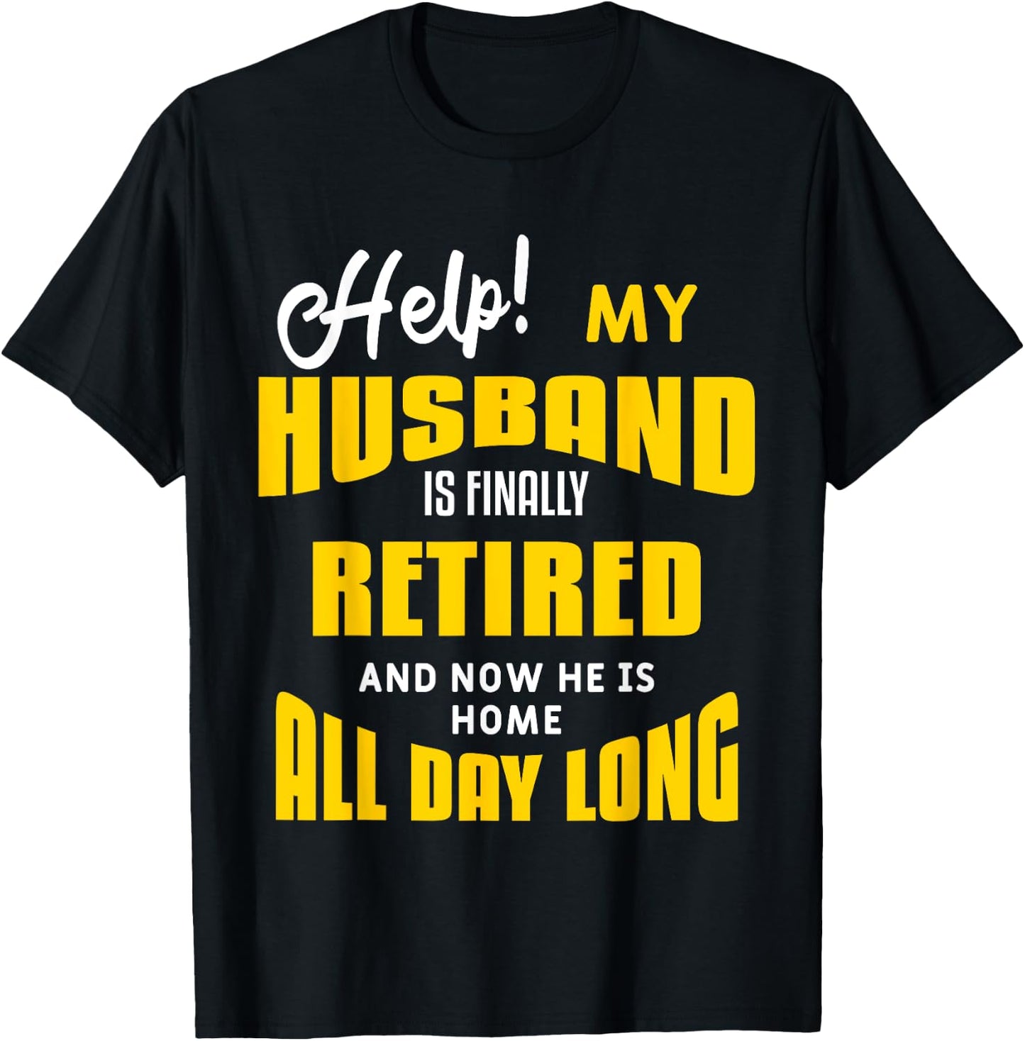 Funny Retired Husband Retirement Quote For A Wife T-Shirt - T-Shirt | Black