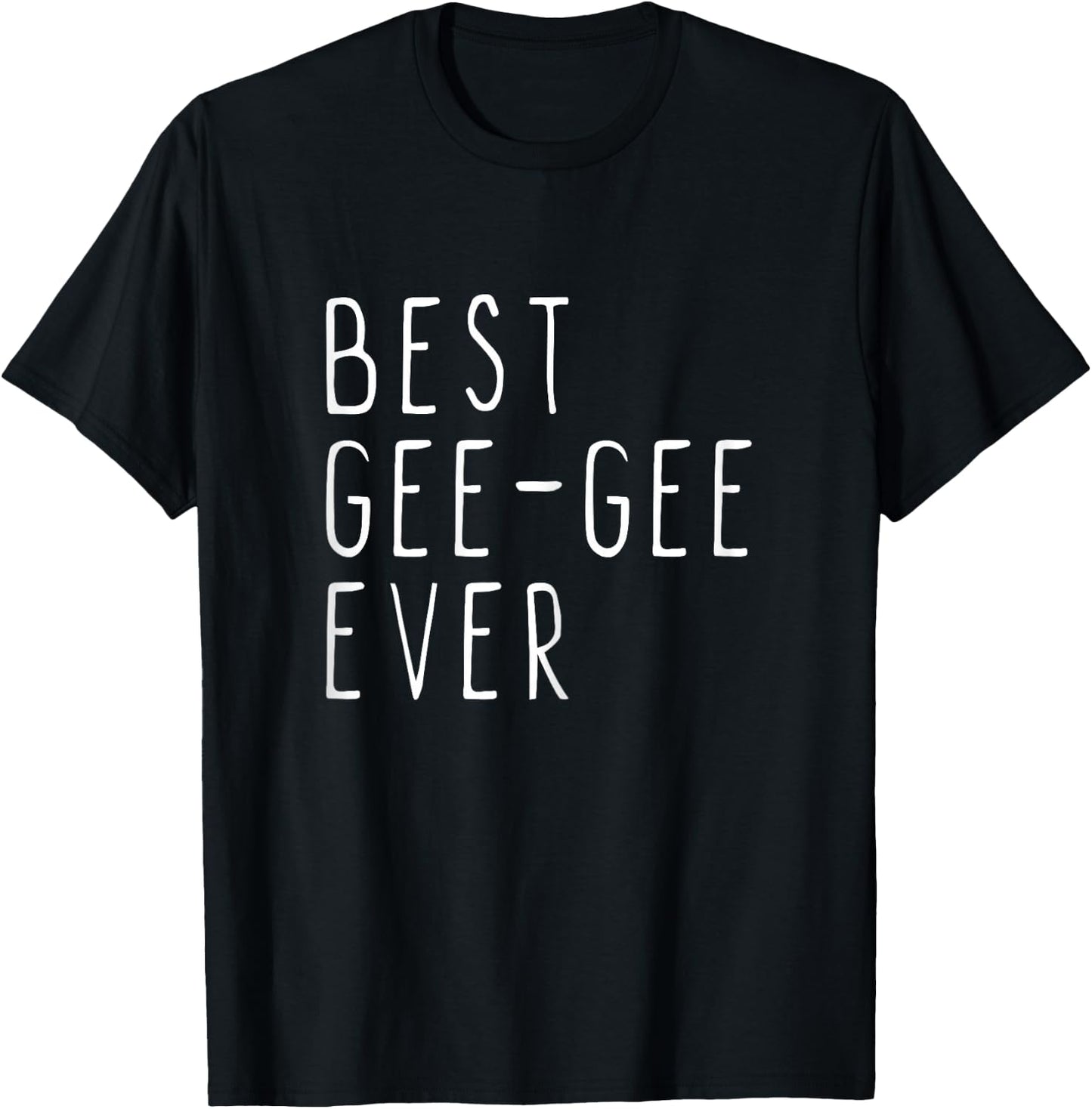Best Gee-Gee Ever Family Cool GeeGee T-Shirt - T-Shirt | Black