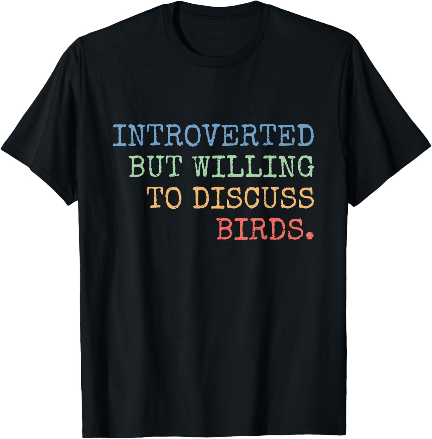 Introverted But Willing To Discuss Birds Gift T-Shirt - T-Shirt | Black