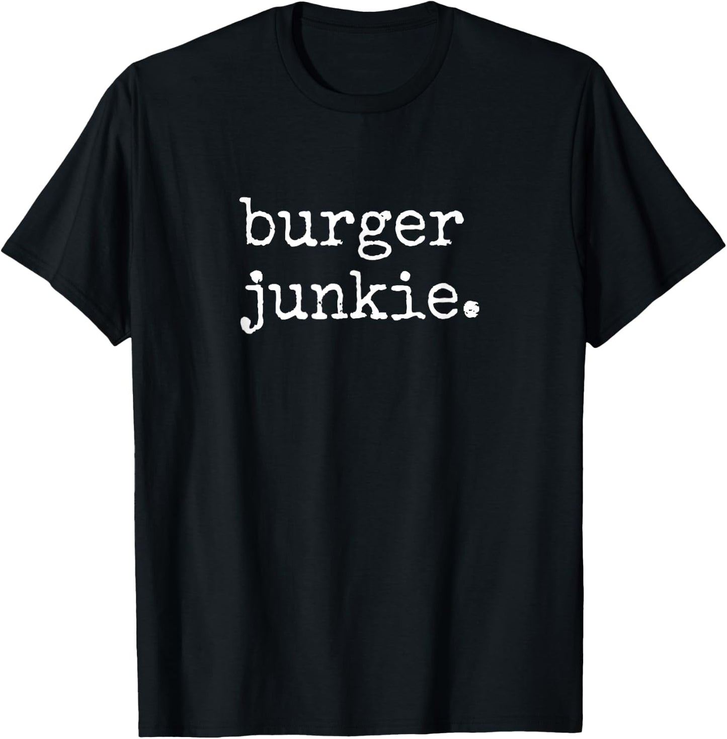 Burger Junkie Cheeseburger Hamburger Lover Shirts Men Women T-Shirt - T-Shirt | Black
