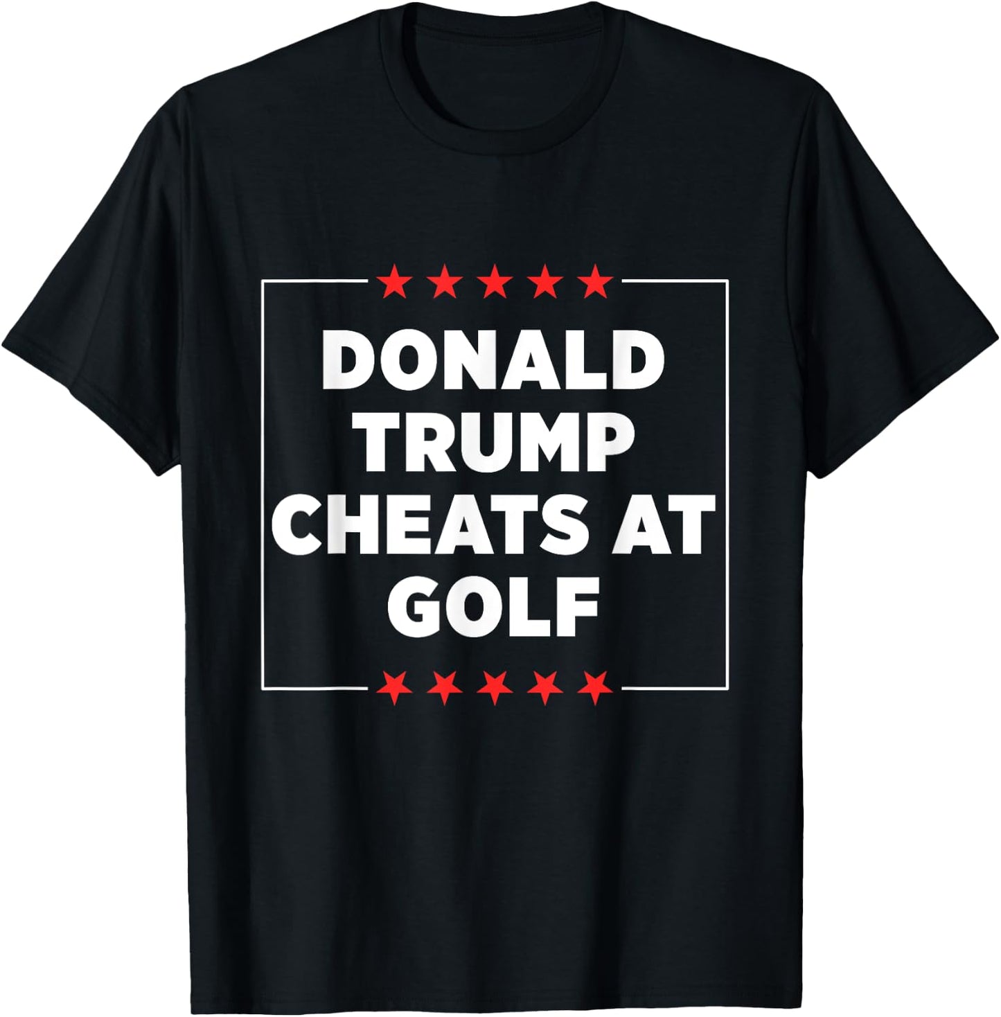 Donald Trump Cheats at Golf T-Shirt - T-Shirt | Black