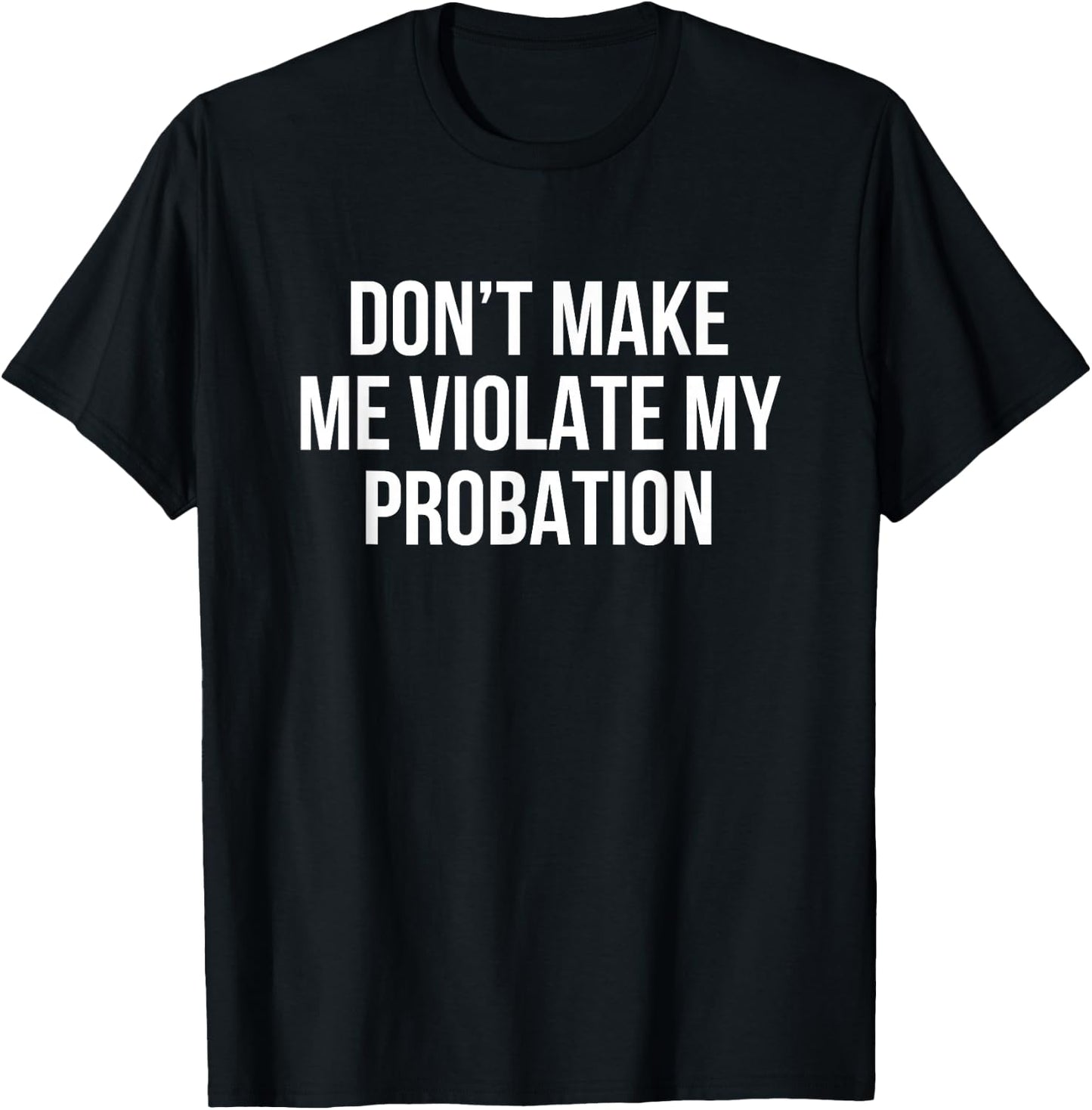 Don't make me hurt my trial T-Shirt - T-Shirt | Black