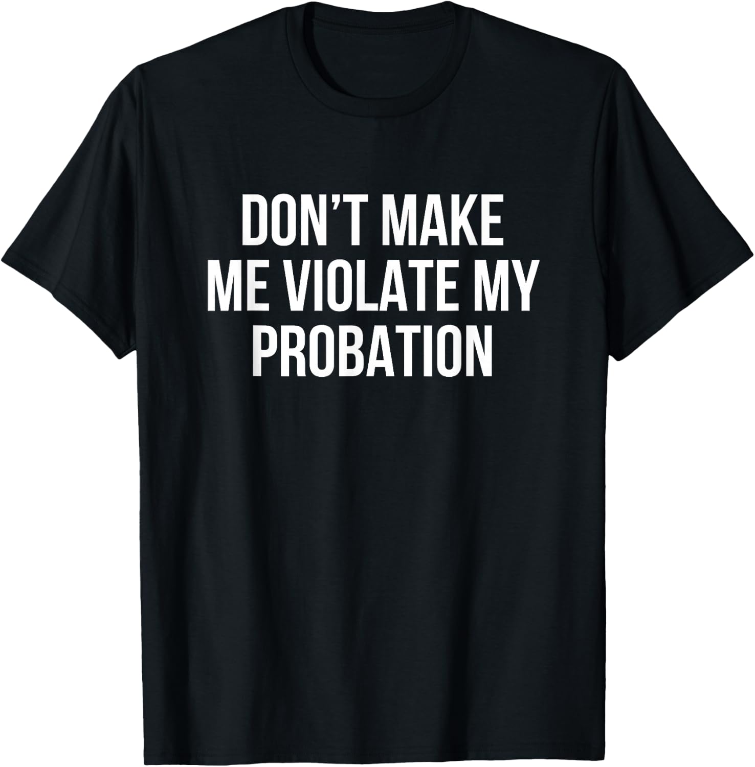 Don't make me hurt my trial T-Shirt - T-Shirt | Black