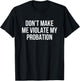 Don't make me hurt my trial T-Shirt - T-Shirt | Black