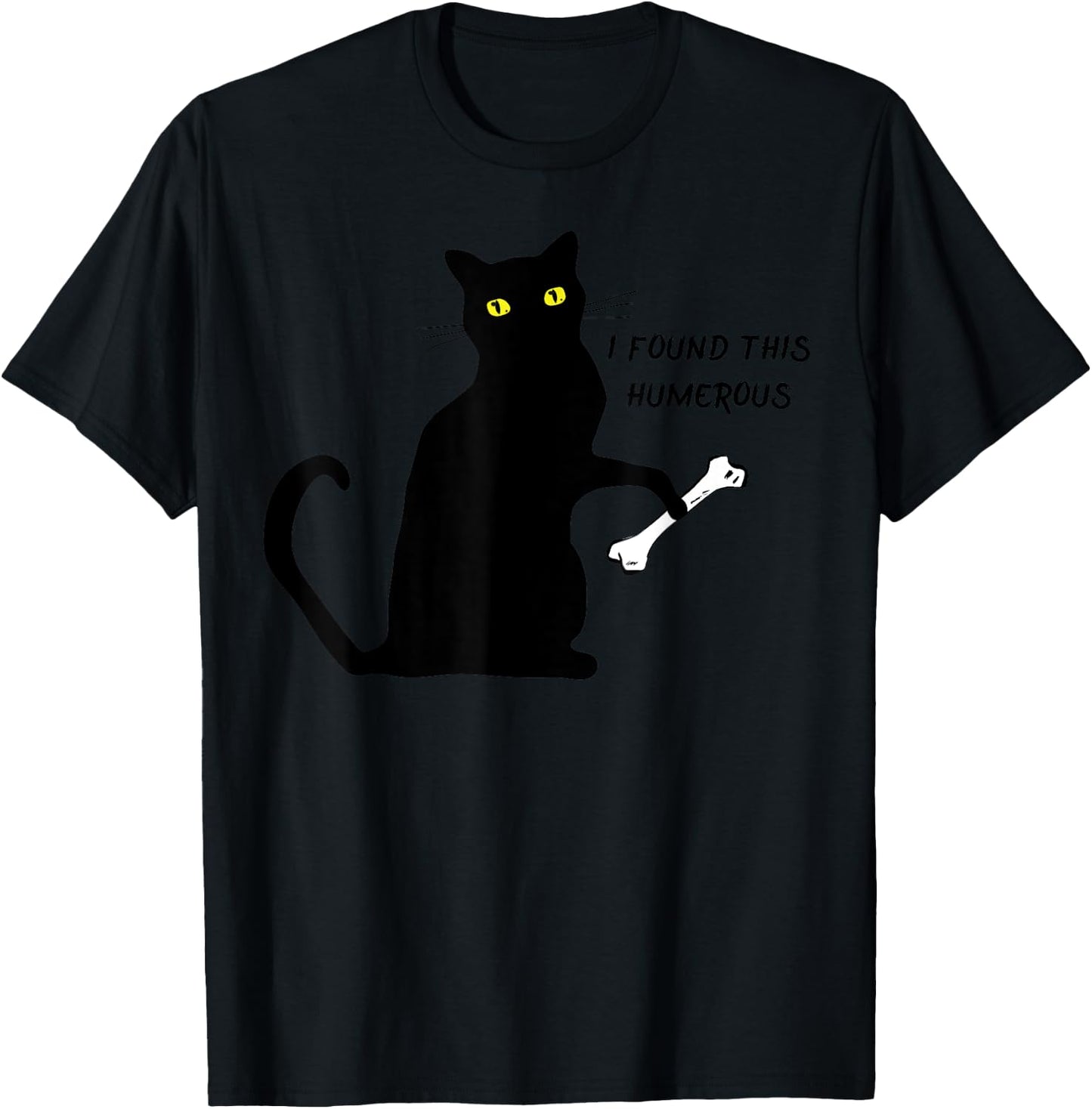 funny cat shirt I Found This Humerus cats- Humourous Pun. Men Women Girls Kids T-Shirt - T-Shirt | Black