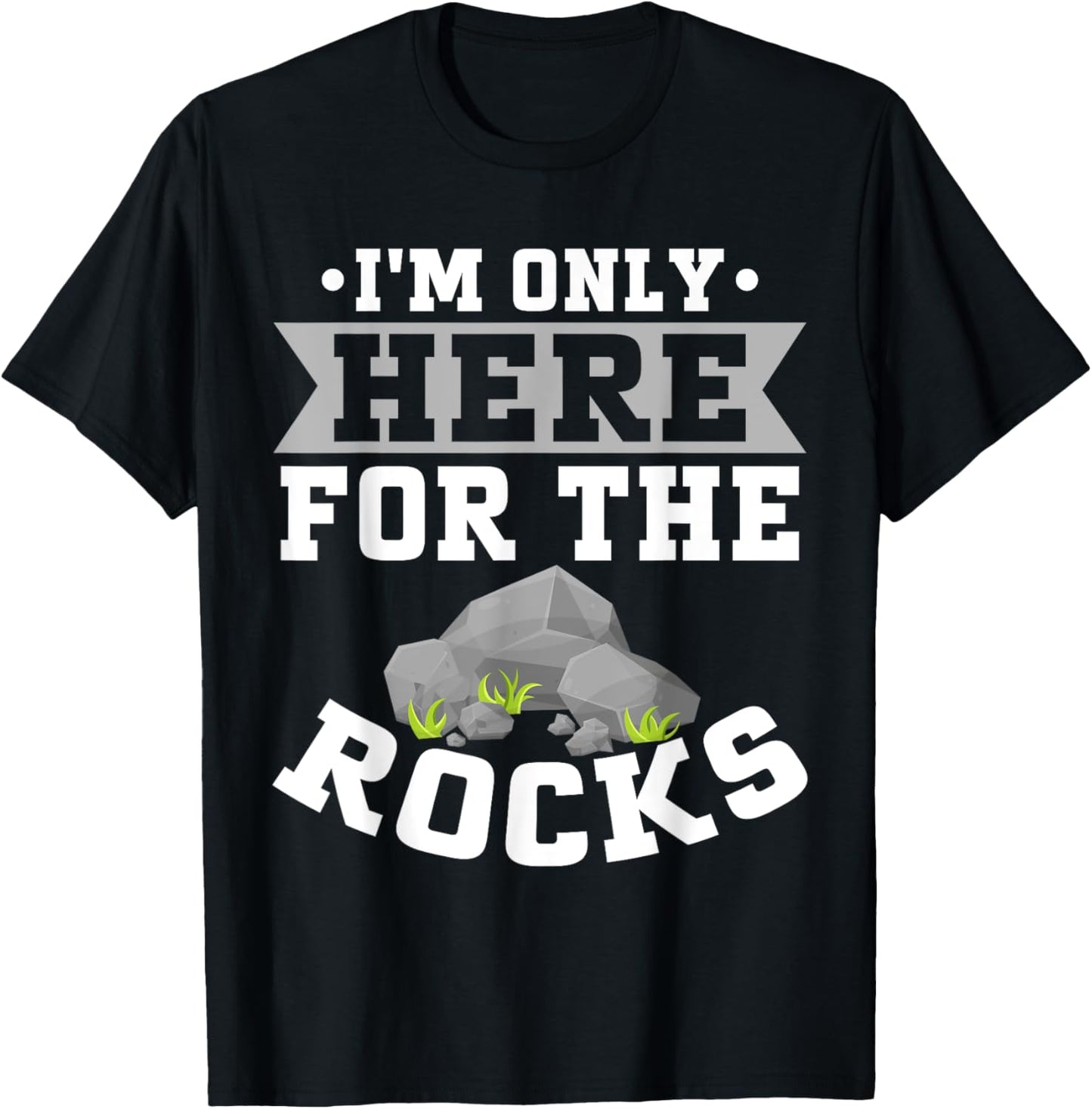 I'm Only Here for the Rocks Mineral Collection T-Shirt - T-Shirt | Black