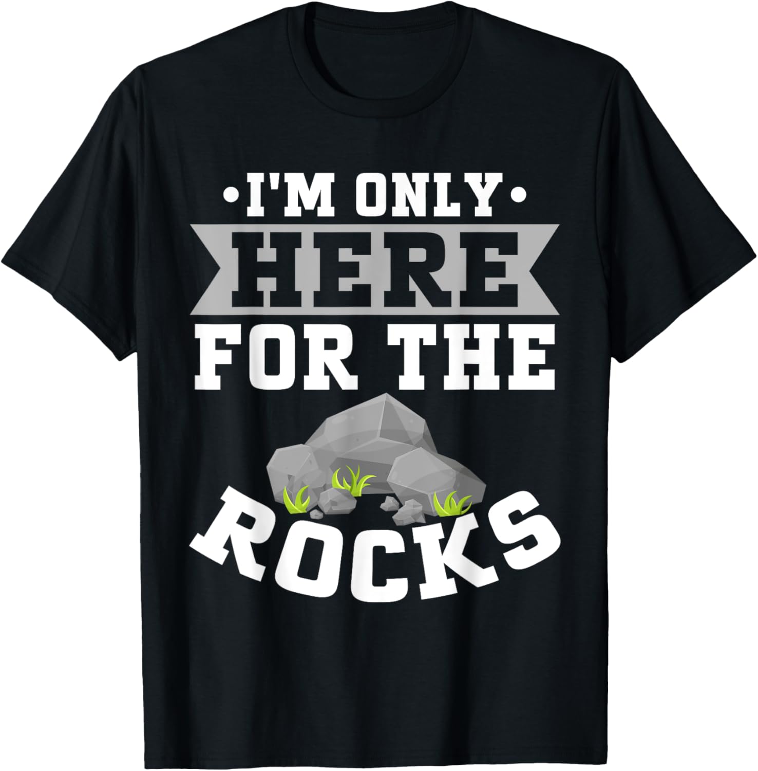 I'm Only Here for the Rocks Mineral Collection T-Shirt - T-Shirt | Black