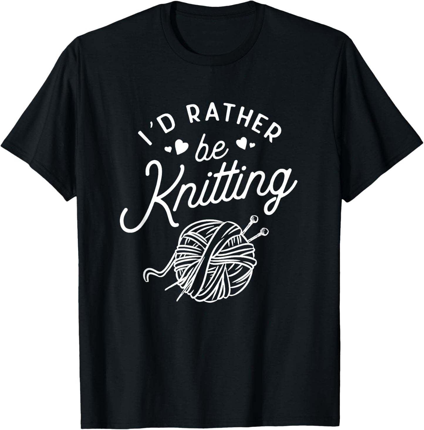 Funny Knitting I'd Rather Be Knitting Lover Yarn Knitter T-Shirt - T-Shirt | Black