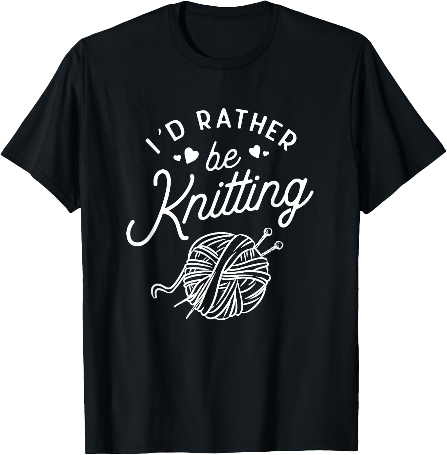 Funny Knitting I'd Rather Be Knitting Lover Yarn Knitter T-Shirt - T-Shirt | Black