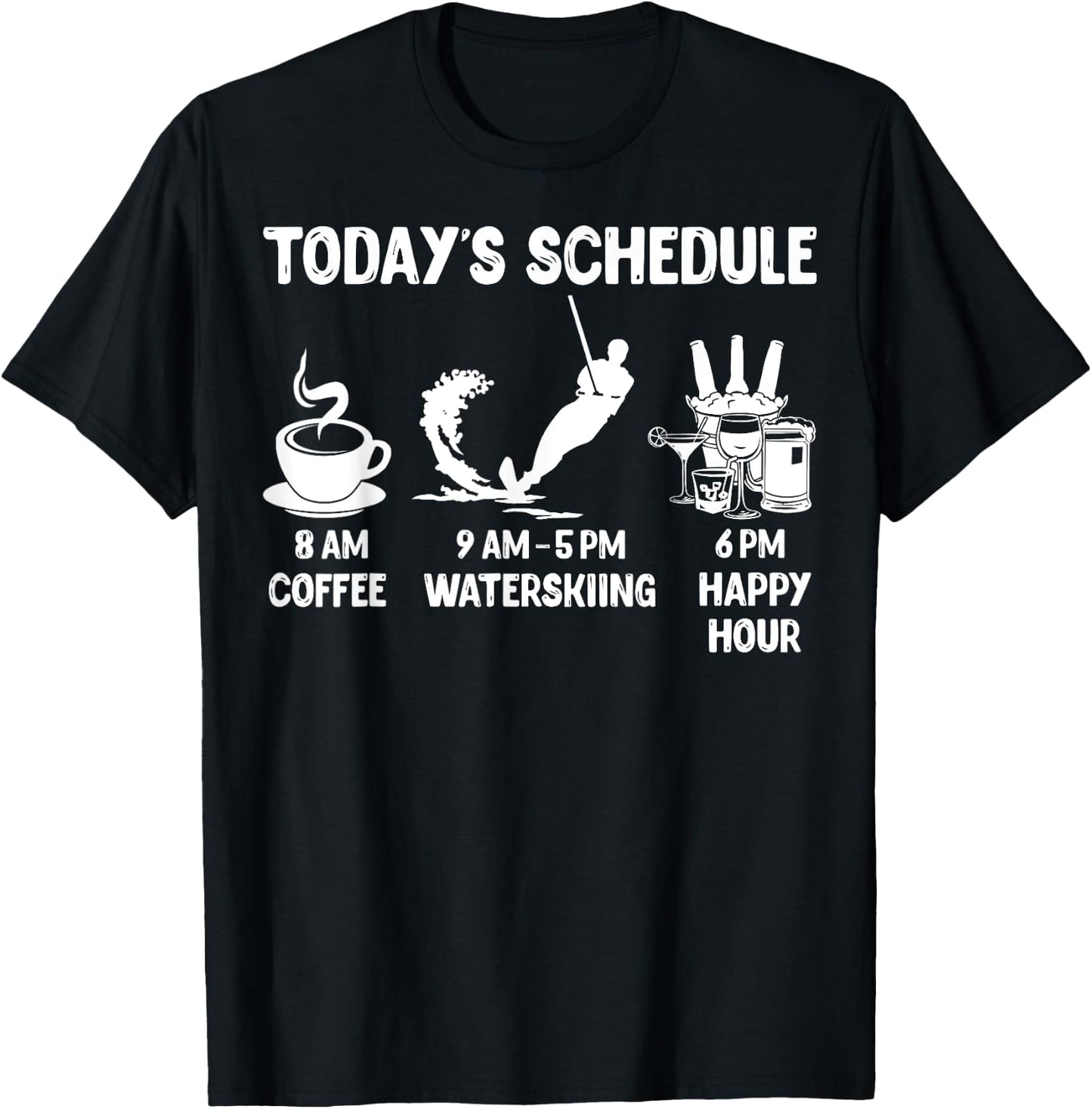 Waterskiing Design Gift - Today's Schedule T-Shirt - T-Shirt | Black