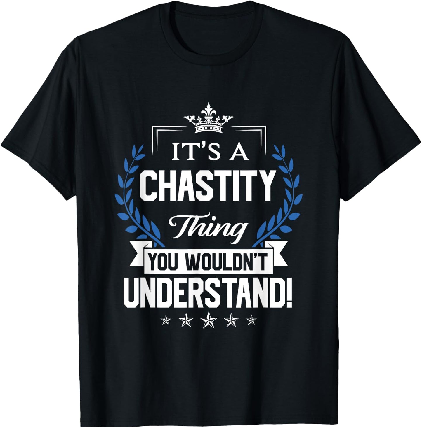 Chastity Name - Chastity Thing Name You Wouldn't Understand T-Shirt - T-Shirt | Black