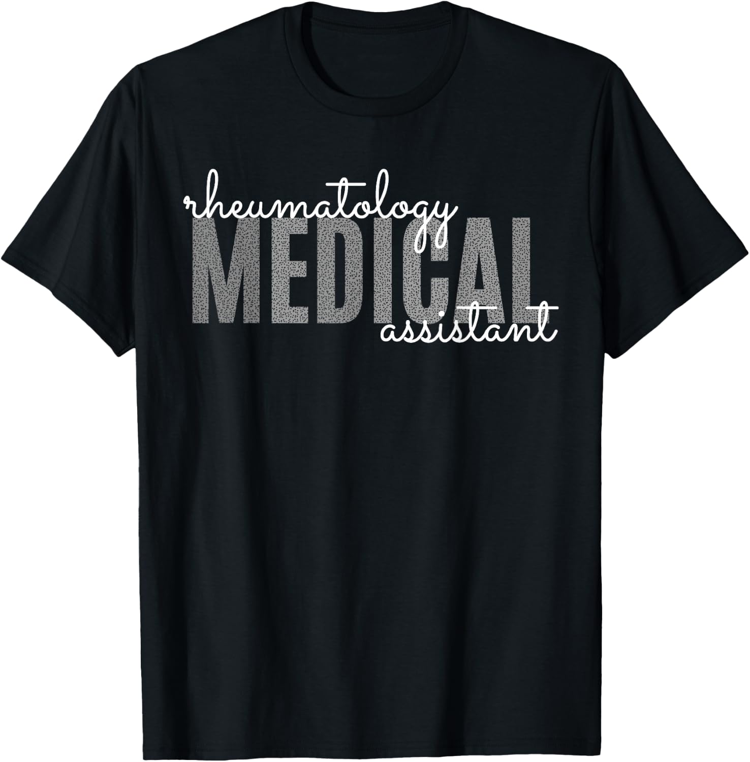 Rheumatology Medical Assistant Rheumatoid Arthritis Funny T-Shirt - T-Shirt | Black