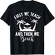 Funny Teacher First We Teach And Then We Beach Travel Men Women T-Shirt - T-Shirt | Black