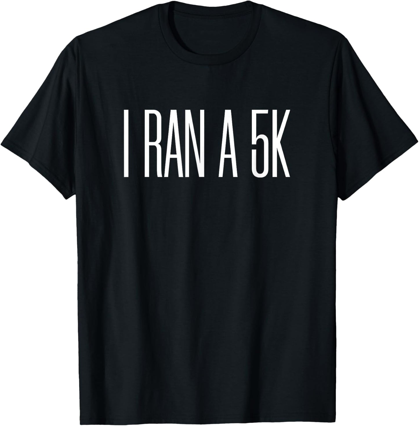 I Ran a 5k T-Shirt - T-Shirt | Black