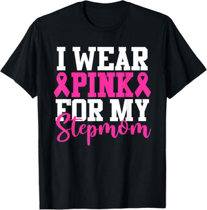 I Wear Pink For My Stepmom Breast Cancer Awareness T-Shirt - T-Shirt | Black