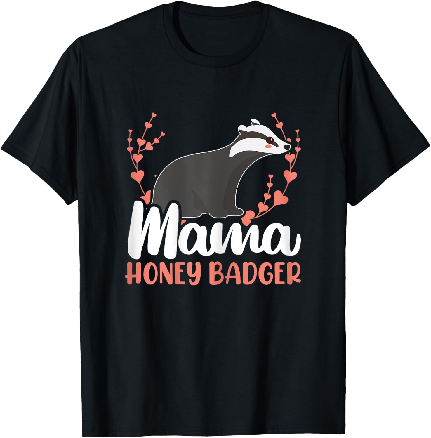 Mama Honey Badger Fearless Animal Ratel Courageous Carnivore T-Shirt - T-Shirt | Black