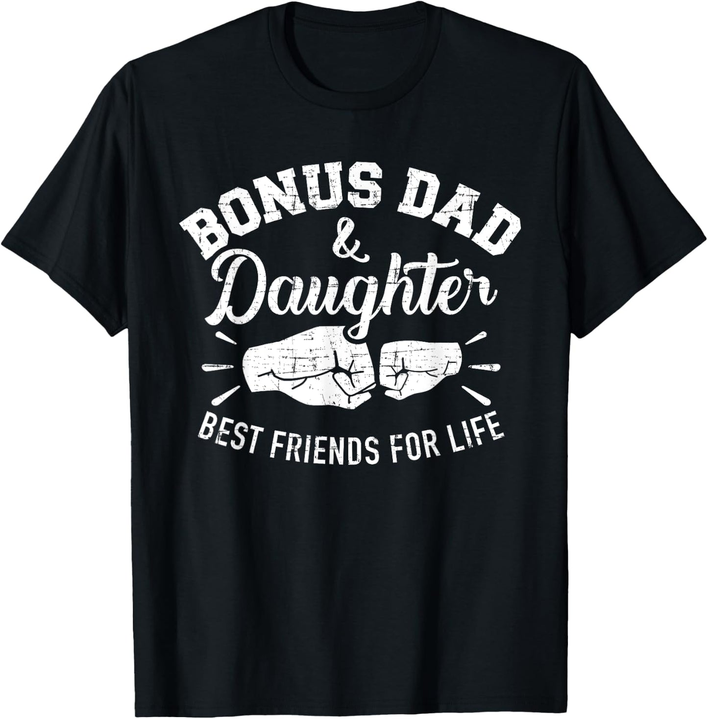 Bonus dad and daughter best friends for life T-Shirt - T-Shirt | Black